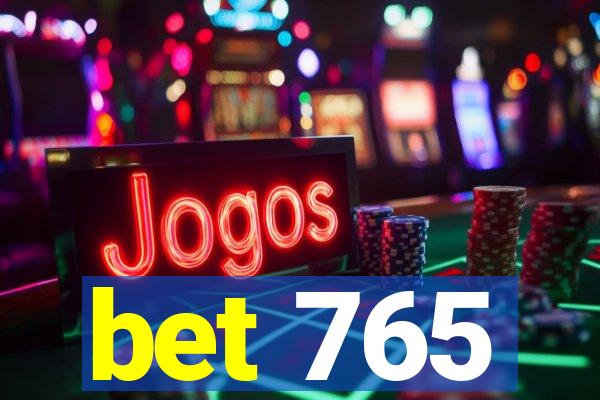 bet 765